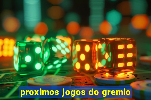 proximos jogos do gremio